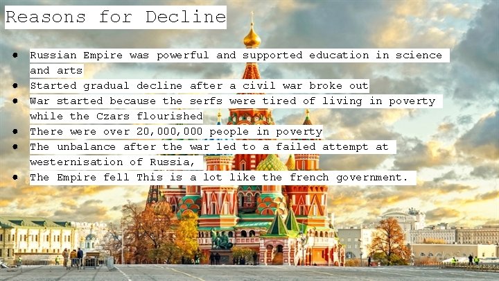 Reasons for Decline ● ● ● Russian Empire was powerful and supported education in