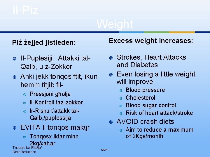 Il-Piz Weight Excess weight increases: Piż żejjed jistieden: Il-Puplesiji, Attakki tal. Qalb, u z-Zokkor