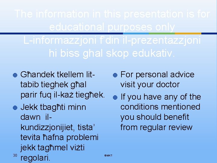 The information in this presentation is for educational purposes only L-informazzjoni f’din il-prezentazzjoni hi