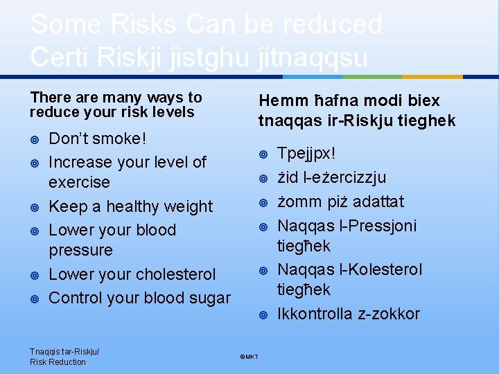 Some Risks Can be reduced Certi Riskji jistghu jitnaqqsu There are many ways to