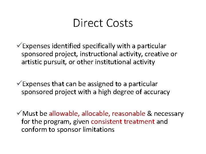 Direct Costs üExpenses identified specifically with a particular sponsored project, instructional activity, creative or