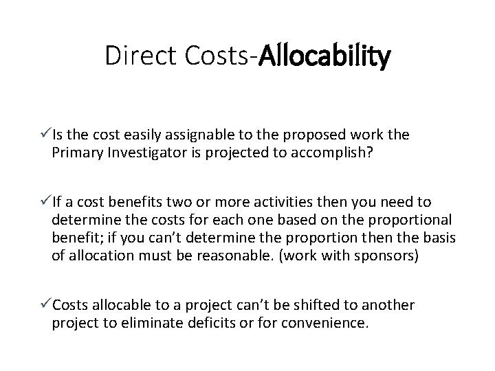Direct Costs-Allocability üIs the cost easily assignable to the proposed work the Primary Investigator