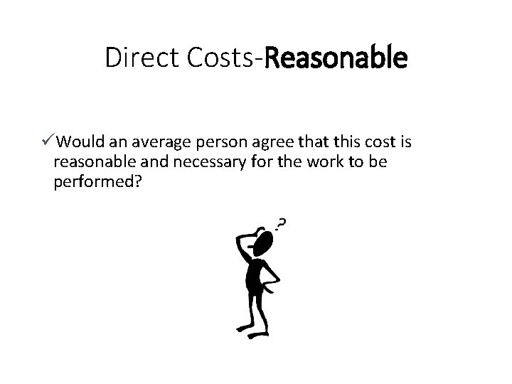 Direct Costs-Reasonable üWould an average person agree that this cost is reasonable and necessary
