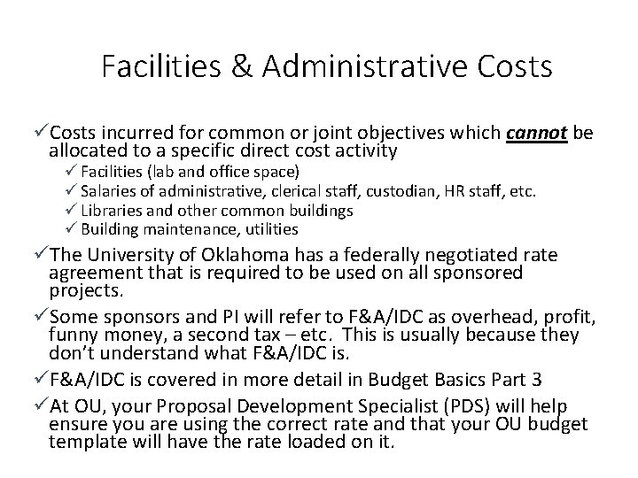 Facilities & Administrative Costs üCosts incurred for common or joint objectives which cannot be