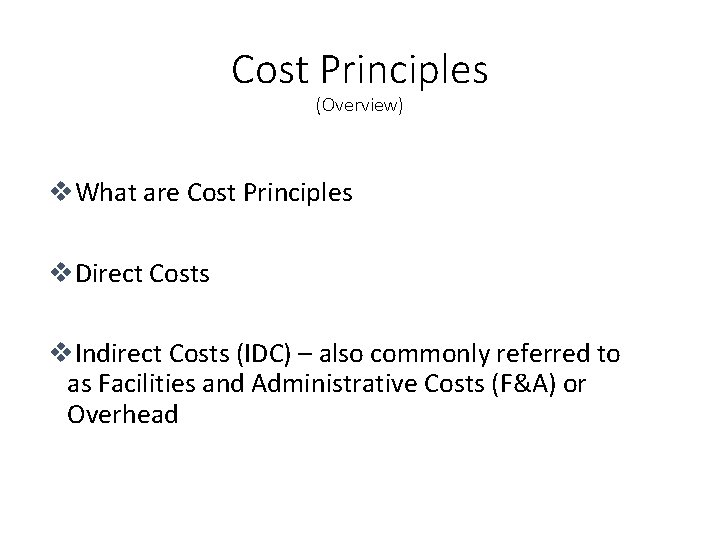 Cost Principles (Overview) v. What are Cost Principles v. Direct Costs v. Indirect Costs