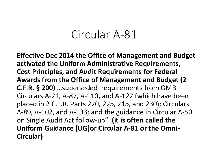 Circular A-81 Effective Dec 2014 the Office of Management and Budget activated the Uniform