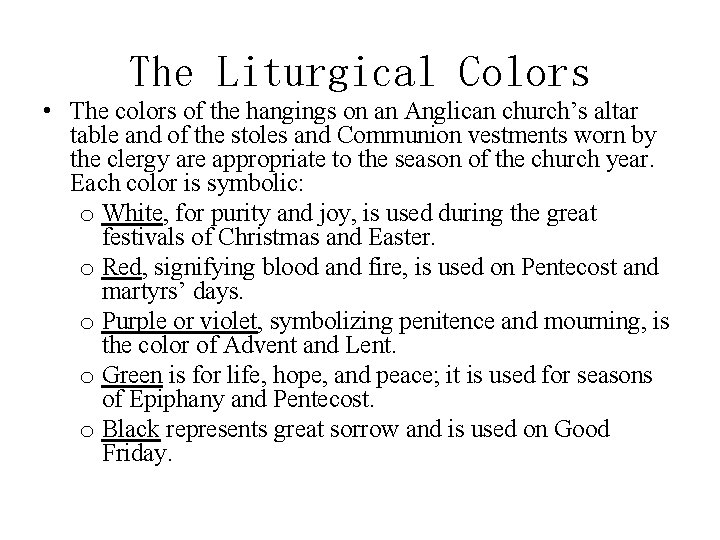 The Liturgical Colors • The colors of the hangings on an Anglican church’s altar