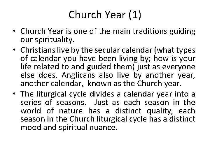 Church Year (1) • Church Year is one of the main traditions guiding our