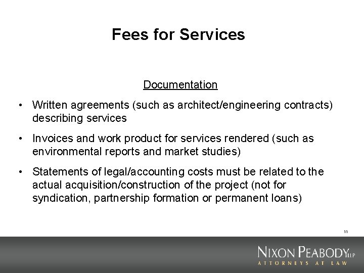 Fees for Services Documentation • Written agreements (such as architect/engineering contracts) describing services •