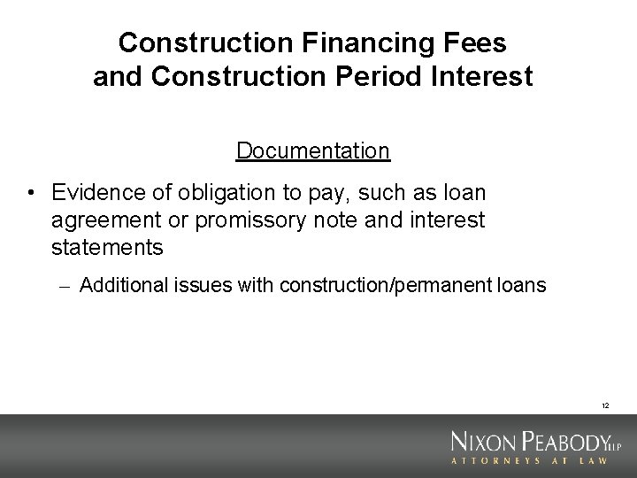 Construction Financing Fees and Construction Period Interest Documentation • Evidence of obligation to pay,