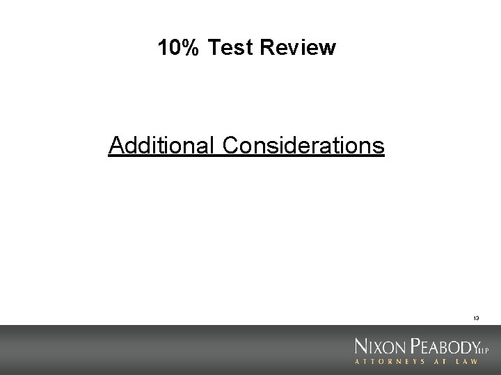 10% Test Review Additional Considerations 13 