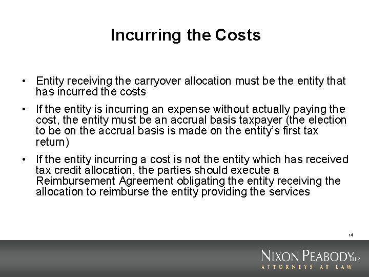 Incurring the Costs • Entity receiving the carryover allocation must be the entity that