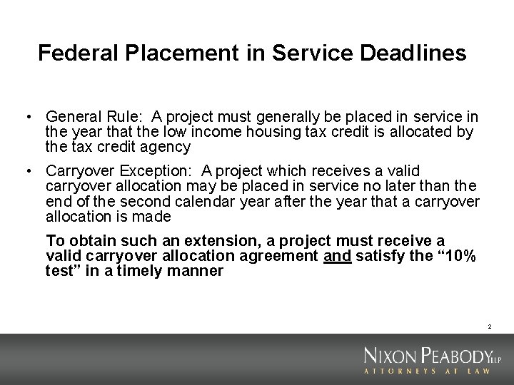 Federal Placement in Service Deadlines • General Rule: A project must generally be placed