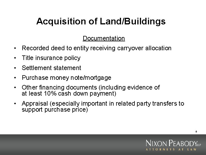 Acquisition of Land/Buildings Documentation • Recorded deed to entity receiving carryover allocation • Title