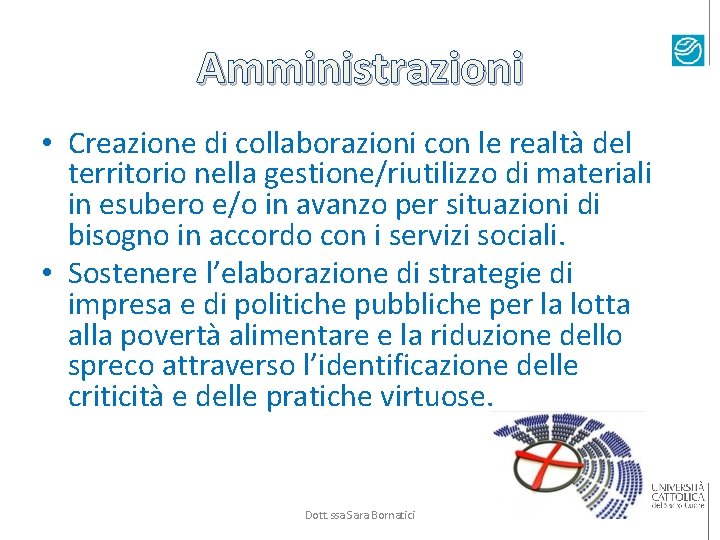 Amministrazioni • Creazione di collaborazioni con le realtà del territorio nella gestione/riutilizzo di materiali