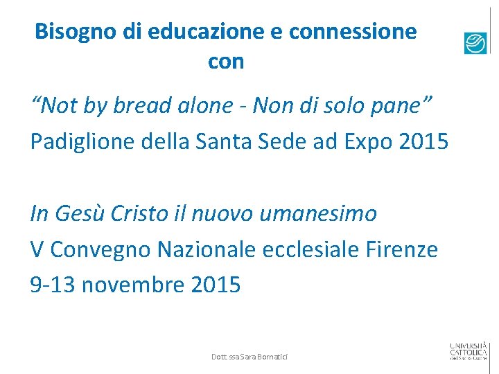 Bisogno di educazione e connessione con “Not by bread alone - Non di solo