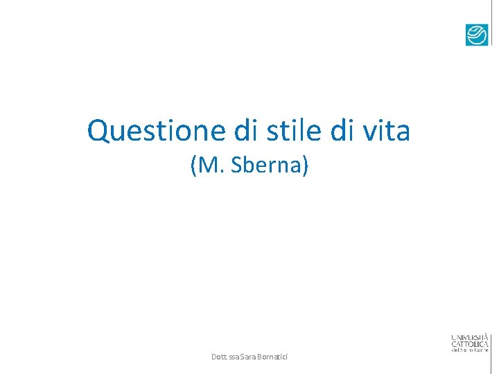 Questione di stile di vita (M. Sberna) Dott. ssa Sara Bornatici 