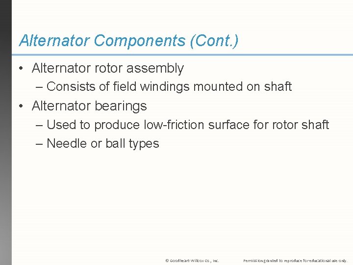 Alternator Components (Cont. ) • Alternator rotor assembly – Consists of field windings mounted