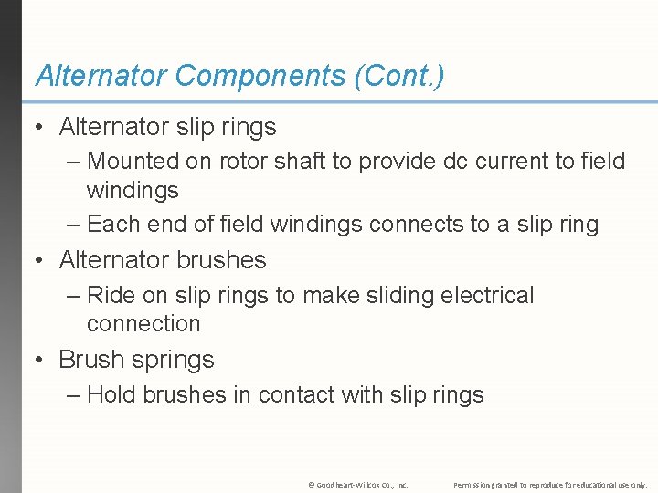 Alternator Components (Cont. ) • Alternator slip rings – Mounted on rotor shaft to