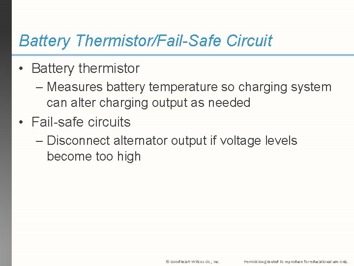 Battery Thermistor/Fail-Safe Circuit • Battery thermistor – Measures battery temperature so charging system can