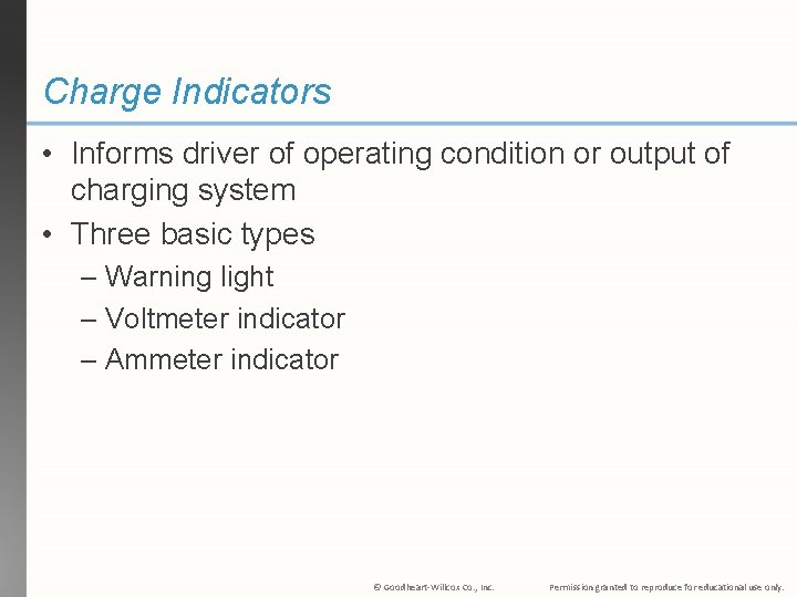 Charge Indicators • Informs driver of operating condition or output of charging system •