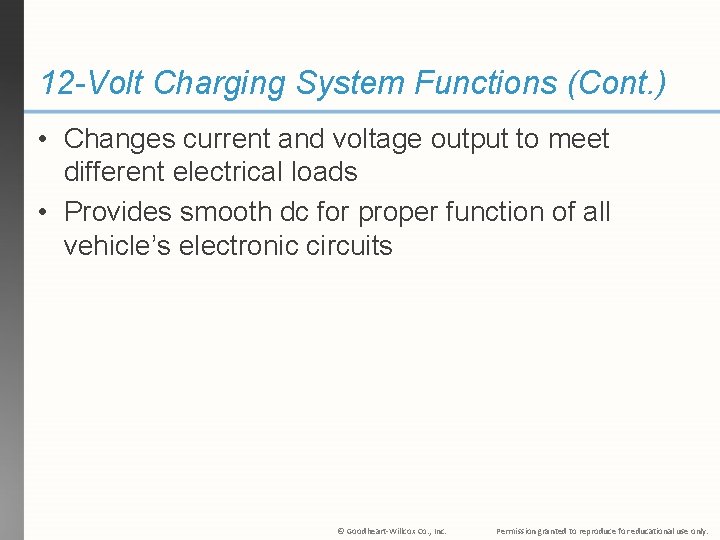 12 -Volt Charging System Functions (Cont. ) • Changes current and voltage output to