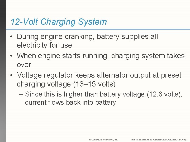 12 -Volt Charging System • During engine cranking, battery supplies all electricity for use
