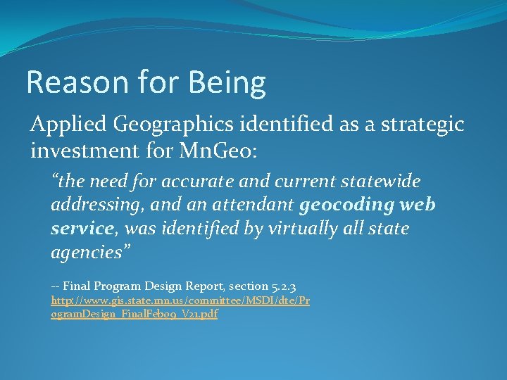 Reason for Being Applied Geographics identified as a strategic investment for Mn. Geo: “the