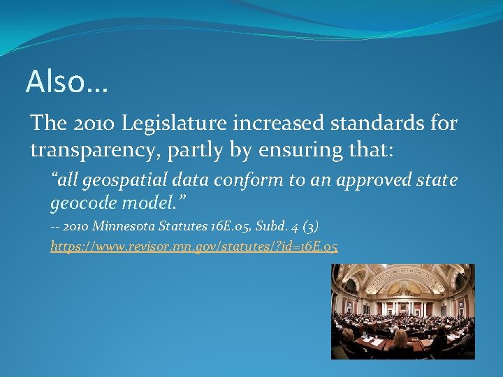 Also… The 2010 Legislature increased standards for transparency, partly by ensuring that: “all geospatial