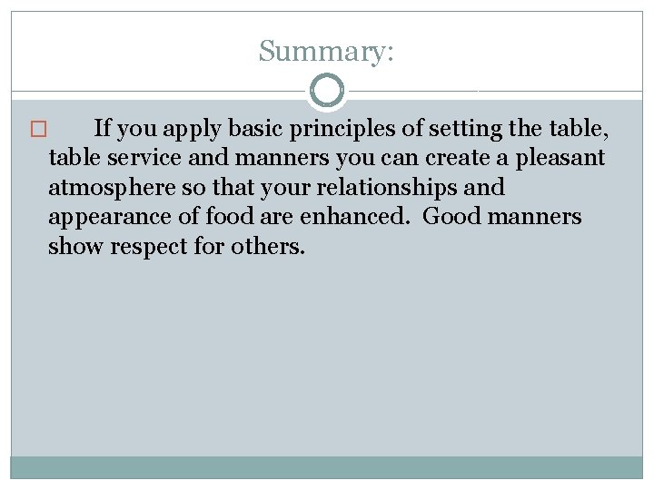 Summary: If you apply basic principles of setting the table, table service and manners