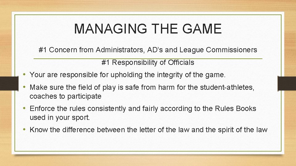 MANAGING THE GAME #1 Concern from Administrators, AD’s and League Commissioners #1 Responsibility of