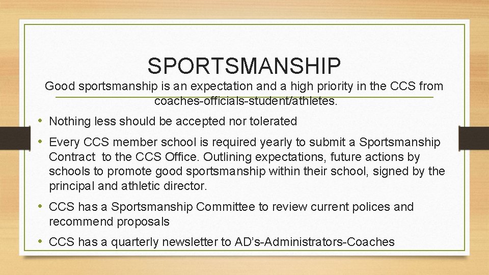 SPORTSMANSHIP Good sportsmanship is an expectation and a high priority in the CCS from