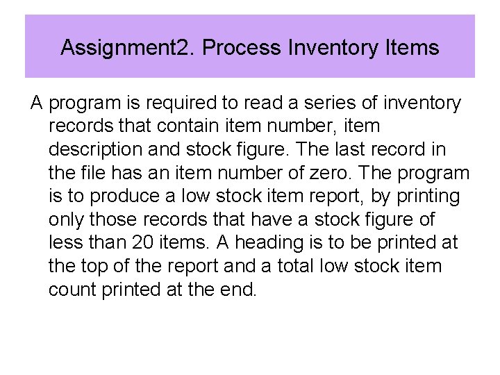 Assignment 2. Process Inventory Items A program is required to read a series of Assignment 2. Process Inventory Items A program is required to read a series of