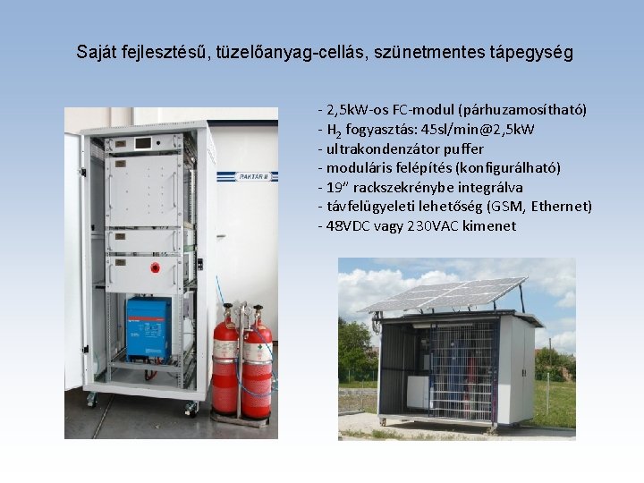 Saját fejlesztésű, tüzelőanyag-cellás, szünetmentes tápegység - 2, 5 k. W-os FC-modul (párhuzamosítható) - H
