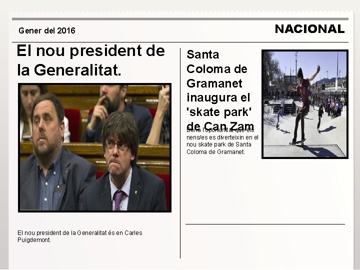 NACIONAL Gener del 2016 El nou president de la Generalitat. Santa Coloma de Gramanet