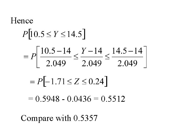 Hence = 0. 5948 - 0. 0436 = 0. 5512 Compare with 0. 5357