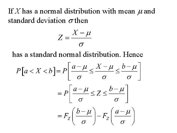 If X has a normal distribution with mean m and standard deviation s then