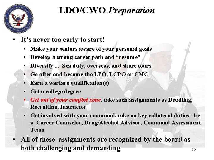 LDO/CWO Preparation • It’s never too early to start! • • Make your seniors