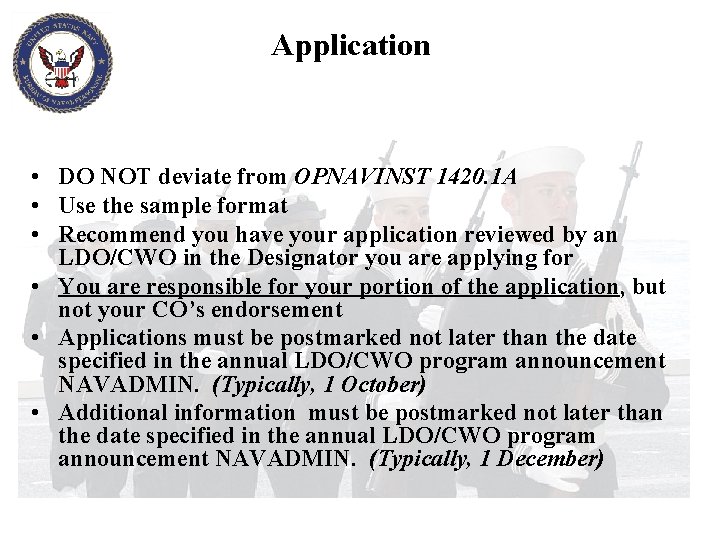 Application • DO NOT deviate from OPNAVINST 1420. 1 A • Use the sample