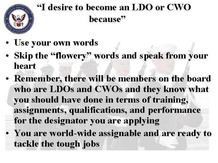 “I desire to become an LDO or CWO because” • Use your own words