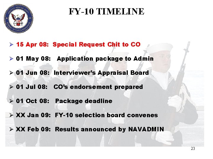 FY-10 TIMELINE Ø 15 Apr 08: Special Request Chit to CO Ø 01 May