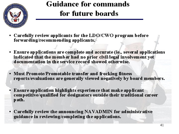 Guidance for commands for future boards • Carefully review applicants for the LDO/CWO program