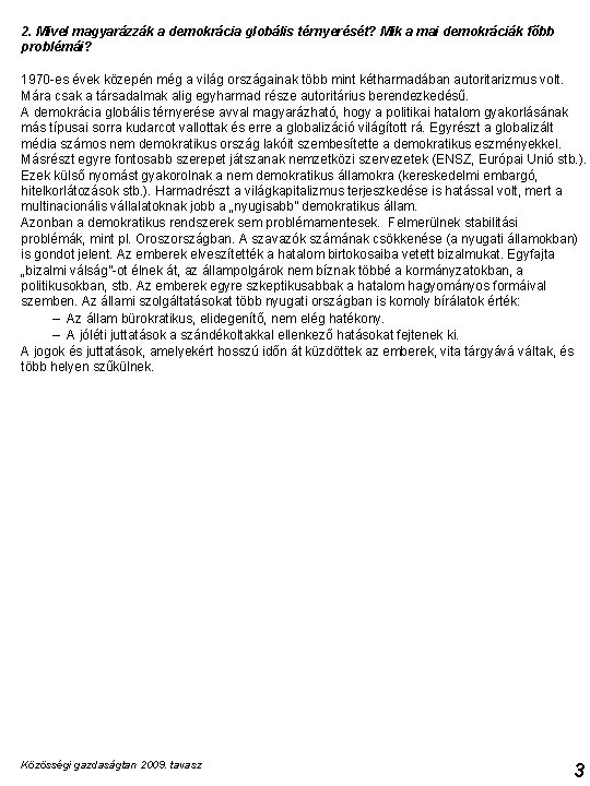 2. Mivel magyarázzák a demokrácia globális térnyerését? Mik a mai demokráciák főbb problémái? 1970