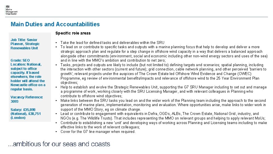 Main Duties and Accountabilities Specific role areas Job Title: Senior Planner, Strategic Renewables Unit