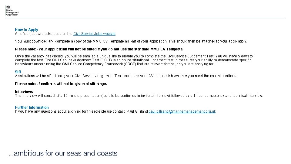How to Apply All of our jobs are advertised on the Civil Service Jobs