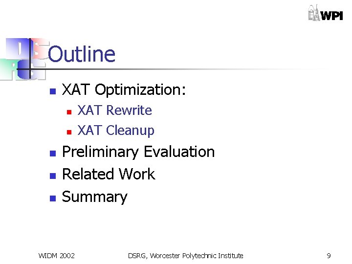 Outline n XAT Optimization: n n n XAT Rewrite XAT Cleanup Preliminary Evaluation Related