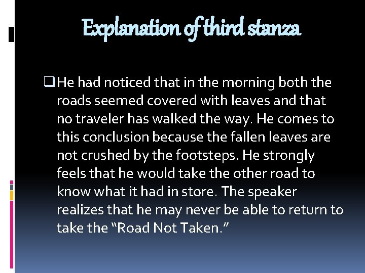 Explanation of third stanza q He had noticed that in the morning both the