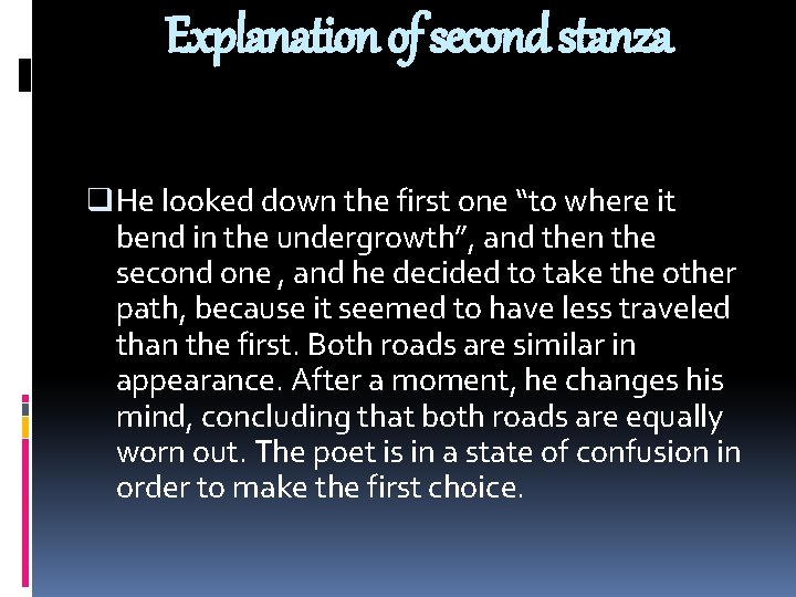 Explanation of second stanza q He looked down the first one “to where it