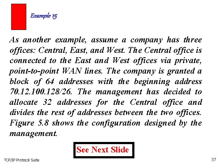 Example 15 As another example, assume a company has three offices: Central, East, and