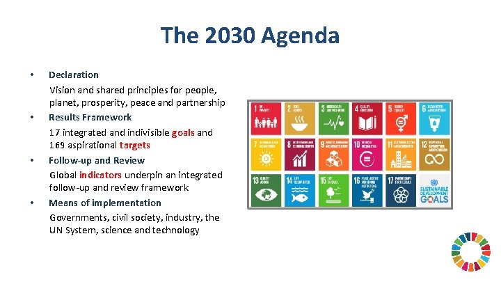 The 2030 Agenda • • Declaration Vision and shared principles for people, planet, prosperity,